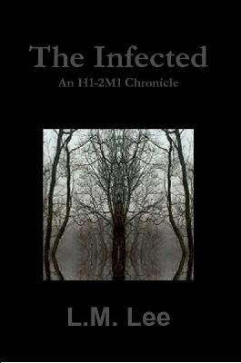 The Infected: an H1-2m1 Chronicle(English, Paperback, Lee L.M.)