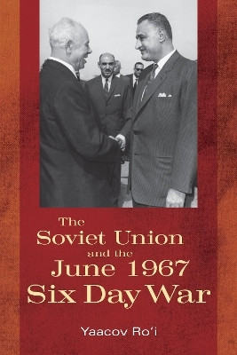The Soviet Union and the June 1967 Six Day War(English, Hardcover, unknown)