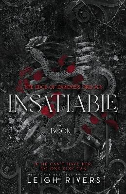 Insatiable (The Edge of Darkness(English, Paperback, Rivers Leigh)