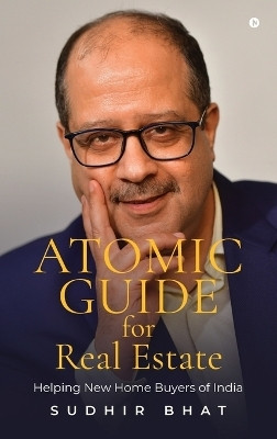 Atomic Guide for Real Estate(English, Hardcover, Sudhir Bhat)