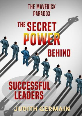 The Maverick Paradox: the Secret Power Behind Successful Leaders(English, Paperback, Germain Judith)