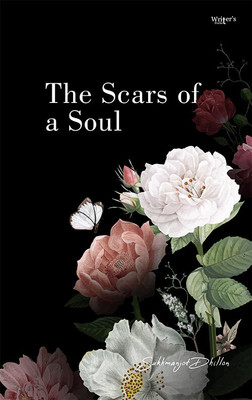 The Scars of a Soul(Paperback, Sukhmanjot Dhillon)