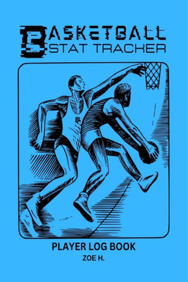 Basketball Stat Tracker Player Log Book  - A Notebook Where Coaches can Write Down the Players' Results(English, Paperback, Zoe H.)