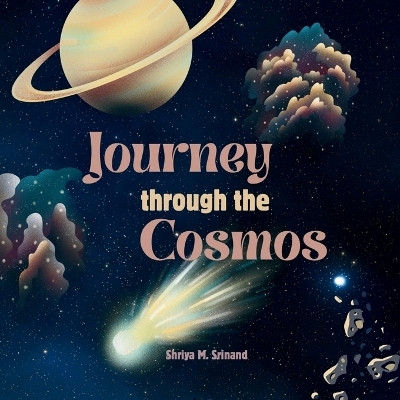 Journey through the Cosmos(Paperback, Shriya M. Srinand)
