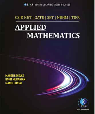 Applied Mathematics Book  - Reference Text Book for B.Sc., M.Sc. & Competitive Exams - CSIR NET, IIT JAM, CUET PG, NBHM.(Paperback, Mahesh Shelke, Mahesh Shelke, Manoj Gunjal)