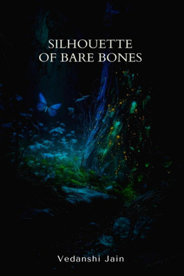 Silhouette of Bare Bones(English, Paperback, Vedanshi Jain)