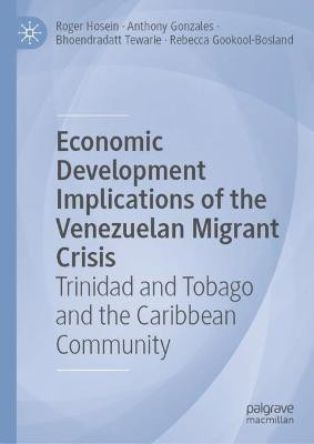Economic Development Implications of the Venezuelan Migrant Crisis(English, Hardcover, Hosein Roger)