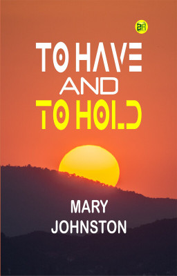 To Have and to Hold(Paperback, Mary Johnston)