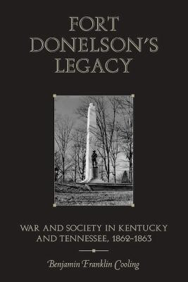 Fort Donelson's Legacy(English, Paperback, Cooling Benjamin Franklin III)