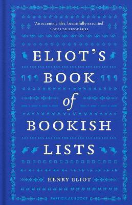Eliot's Book of Bookish Lists(English, Hardcover, Eliot Henry)