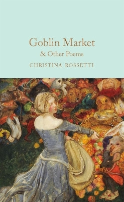 Goblin Market & Other Poems(English, Hardcover, Rossetti Christina)