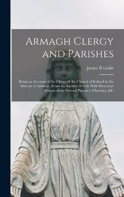 Armagh Clergy and Parishes(English, Hardcover, Leslie James B)