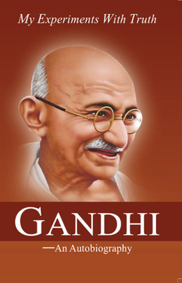 My Experiments With Truth GANDHI–An Autobiography  - My Experiments With Truth GANDHI–An Autobiography with 1 Disc(English, Paperback, M.K. Gandhi)