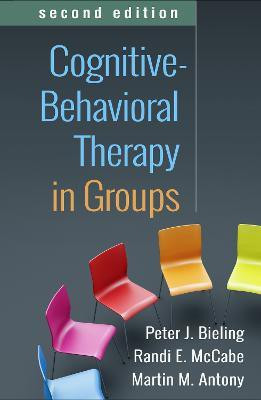 Cognitive-Behavioral Therapy in Groups, Second Edition(English, Paperback, Bieling Peter J. Ph.D.)