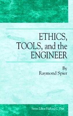 Ethics, Tools and the Engineer(English, Hardcover, Spier Raymond)
