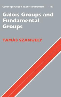 Galois Groups and Fundamental Groups(English, Hardcover, Szamuely Tamas)
