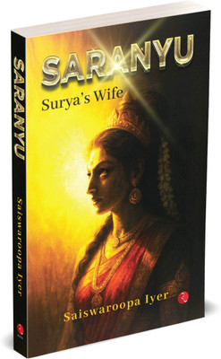 SARANYU: Surya’s Wife(Paperback, Saiswaroopa Iyer)