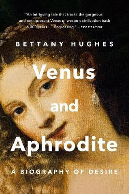 Venus and Aphrodite(English, Paperback, Hughes Bettany)