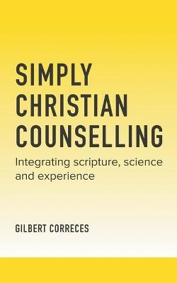 Simply Christian Counselling(English, Paperback, Correces Gilbert)