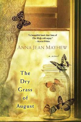 The Dry Grass Of August(English, Paperback, Mayhew Anna Jean)