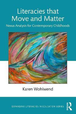 Literacies that Move and Matter(English, Paperback, Wohlwend Karen)