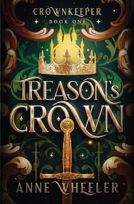 Treason's Crown(English, Paperback, Wheeler Anne)