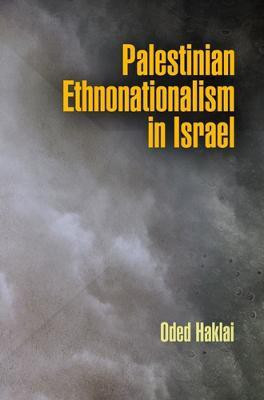 Palestinian Ethnonationalism in Israel(English, Electronic book text, Haklai Oded)