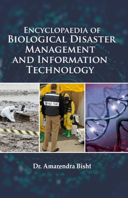 The Encyclopaedia of Biological Disaster Management and Information Technology (3 Vols. Set)(Hardcover, Dr. Amarendra Bisht)
