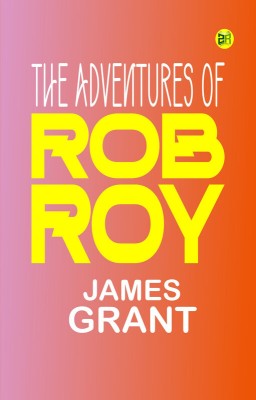 THE ADVENTURES OF ROB ROY(Paperback, JAMES GRANT)