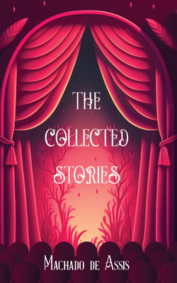 The Collected Stories of Machado de Assis(Paperback, Machado de Assis)