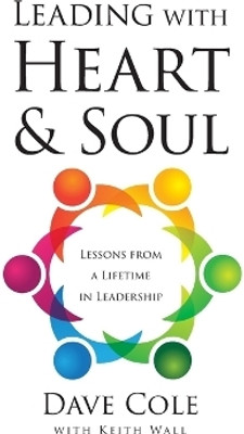 Leading with Heart and Soul(English, Paperback, Cole Dave)