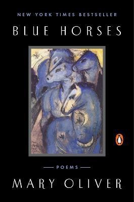 Blue Horses(English, Paperback, Oliver Mary)