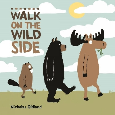 Walk on the Wild Side(English, Paperback, Oldland Nicholas)
