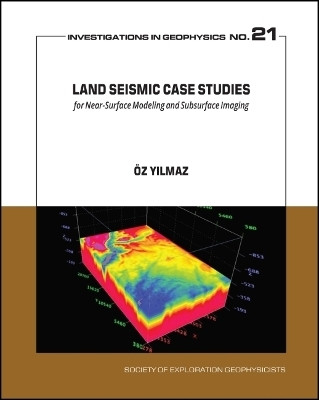 Land Seismic Case Studies for Near-Surface Modeling and Subsurface Imaging(English, Hardcover, Yilmaz Oz)