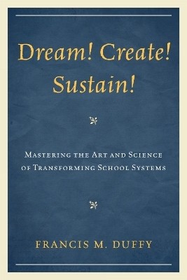 Dream! Create! Sustain!(English, Paperback, Duffy Francis M.)