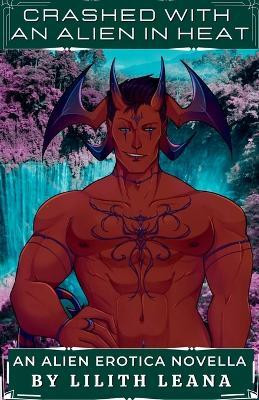 Crashed with an Alien in Heat(English, Paperback, Leana Lilith)