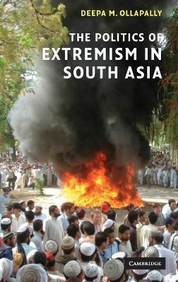 The Politics of Extremism in South Asia(English, Hardcover, Ollapally Deepa M.)