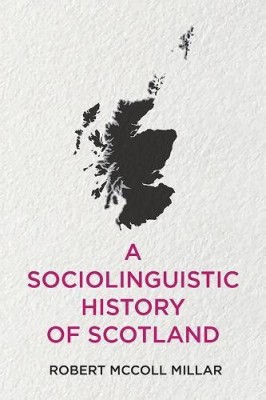 A Sociolinguistic History of Scotland(Paperback, Millar)