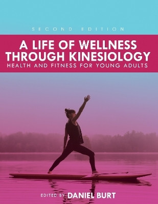 A Life of Wellness Through Kinesiology(English, Paperback, Burt Daniel J.)
