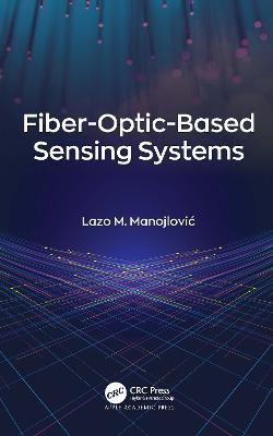 Fiber-Optic-Based Sensing Systems(English, Hardcover, Manojlovic Lazo M.)