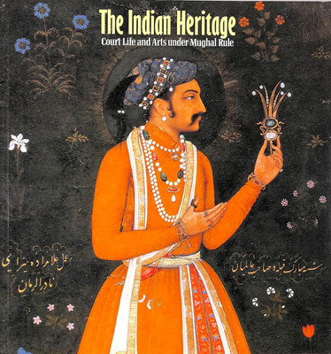 Indian Heritage: Court Life and Arts Under Mughal Rule(Paperback, Robert Skelton)