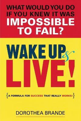 Wake Up and Live!(English, Paperback, Brande Dorothea)