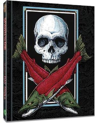 Spawn Till You Die: The Fin Art of Ray Troll(English, Hardcover, unknown)