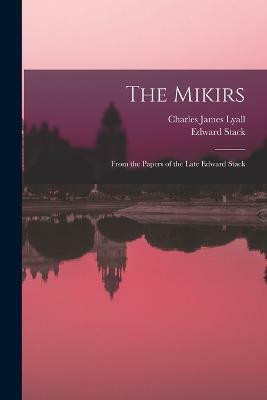 The Mikirs(English, Paperback, Stack Edward)