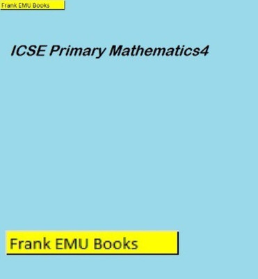 ICSE Primary Mathematics4(English, Paperback, Frank EMU Books)