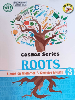 COSMOS SERIES ROOTS A BOOK ON GRAMMAR & CREATIVE WRITING 3(MUMBAI-400 013, FIREFLY BOOKS)