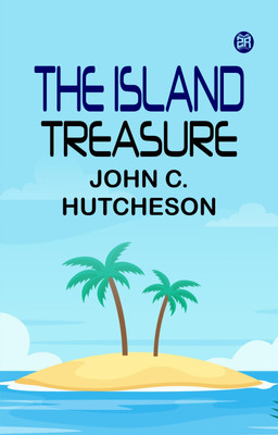 The Island Treasure(Paperback, John C. Hutcheson)