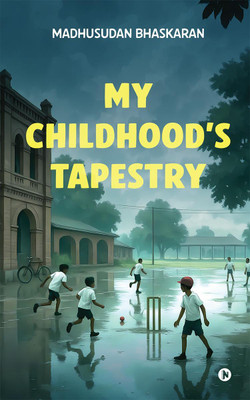 My Childhood's Tapestry(English, Paperback, Madhusudan Bhaskaran)