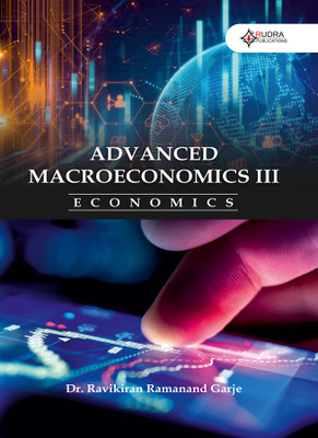 ADVANCED MACROECONOMICS – III(Paperback, Dr. Ravikiran Ramanand Garje)