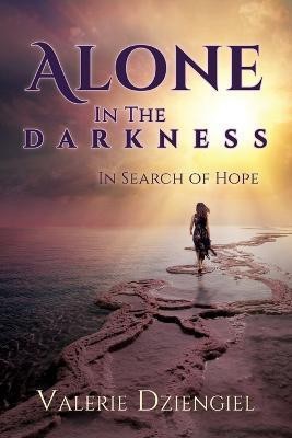 Alone In The Darkness(English, Paperback, Dziengiel Valerie)